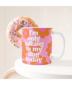 Mug - Talking to my dog