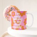 Mug - Talking to my dog