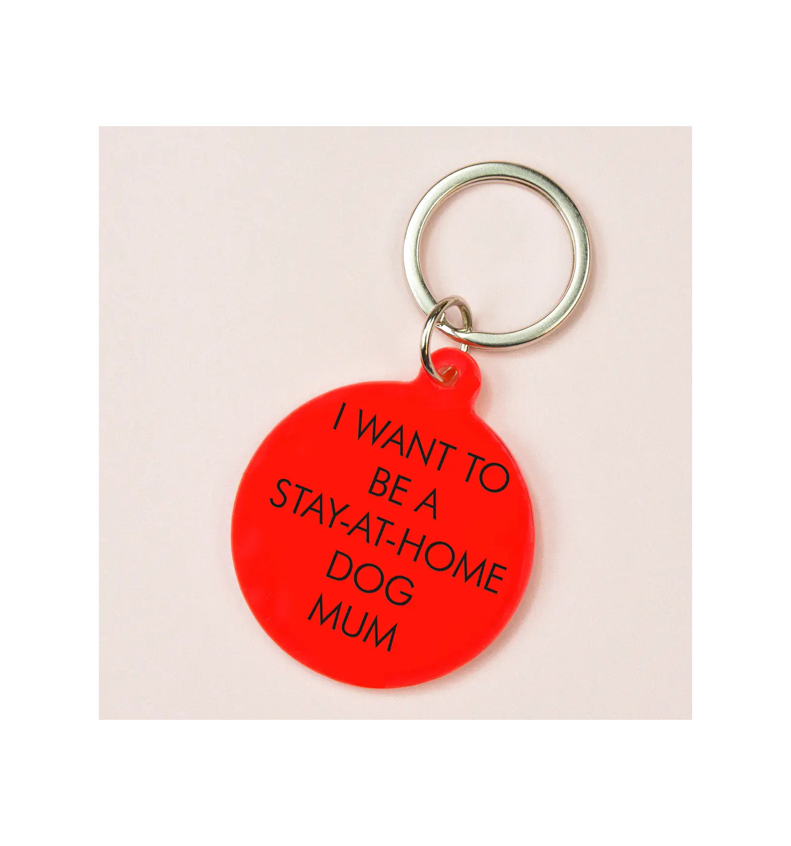 Porte clés - I want to be a stay at home dog