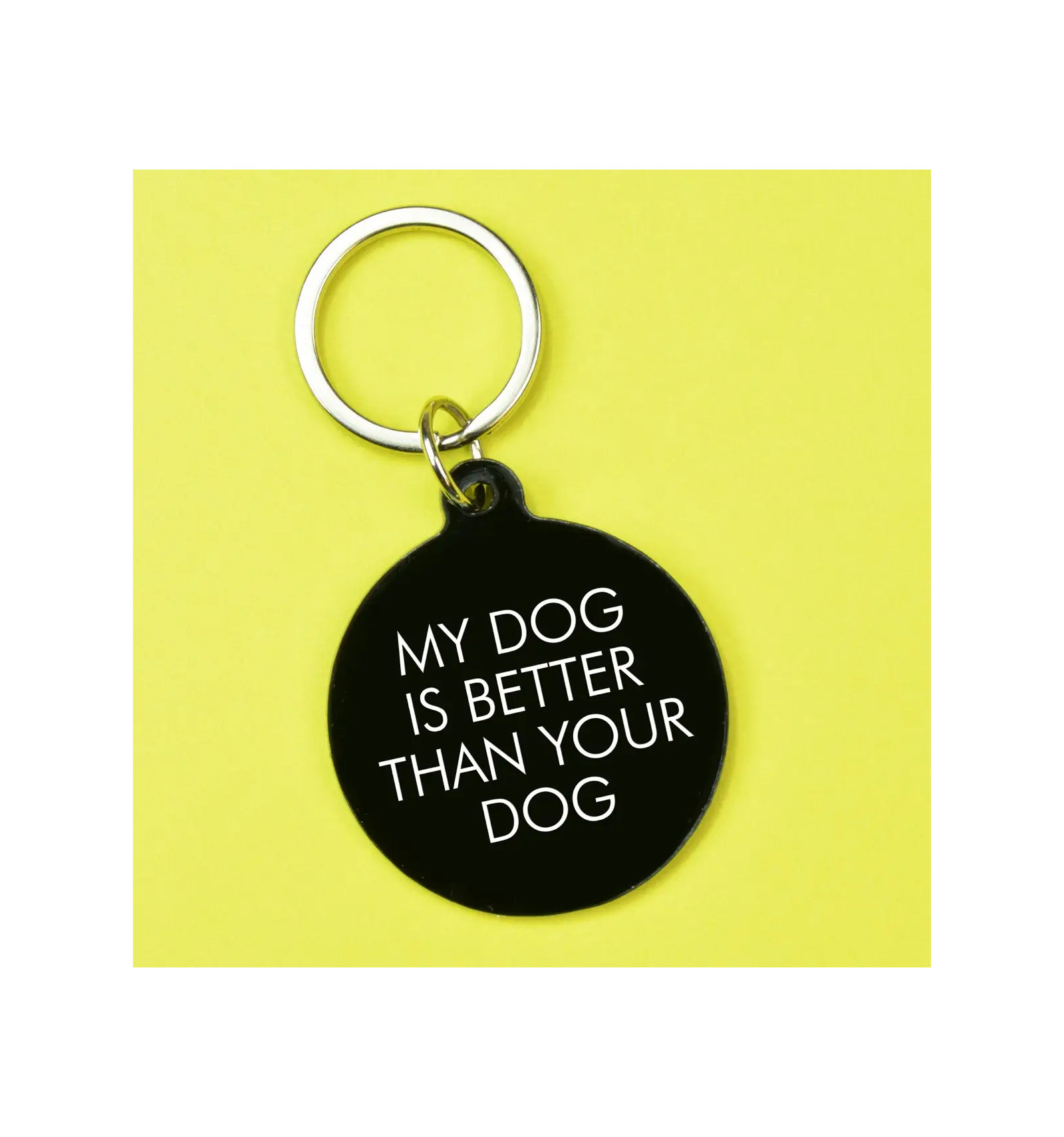 Porte clés - My dog is better than your dog