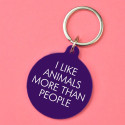 Porte clés - I like animals more than people